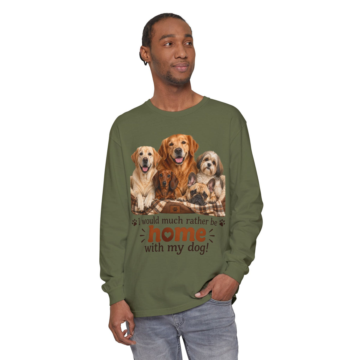 I Would Much Rather Be Home With My Dog Long Sleeve T-Shirt