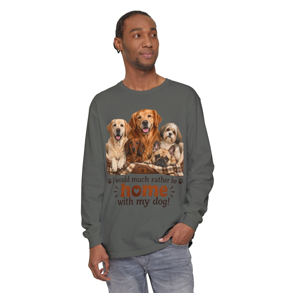 I Would Much Rather Be Home With My Dog Long Sleeve T-Shirt