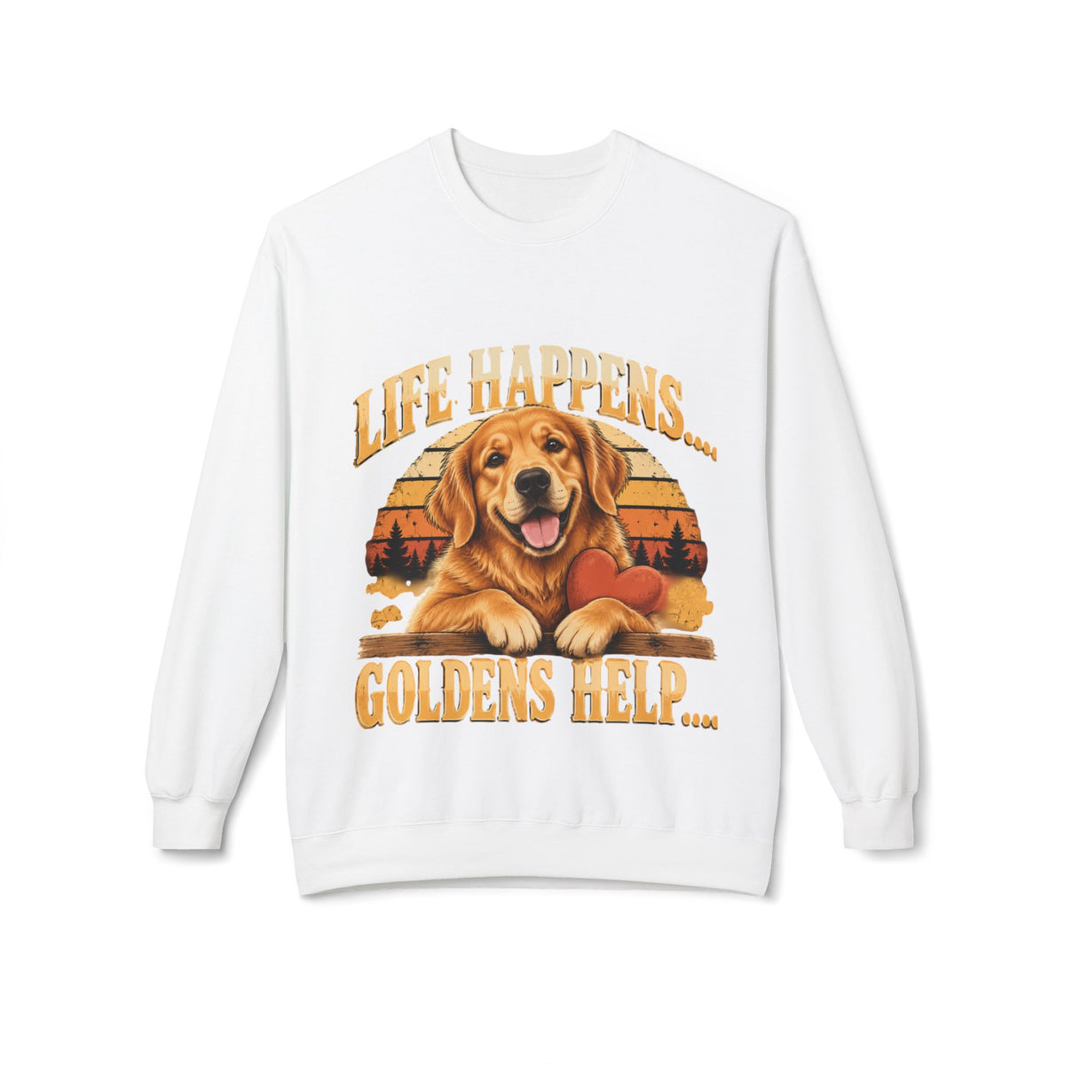 Life Happens, Goldens Help Golden Retriever Lover Sweatshirt