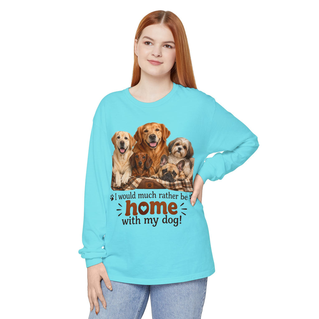 I Would Much Rather Be Home With My Dog Long Sleeve T-Shirt