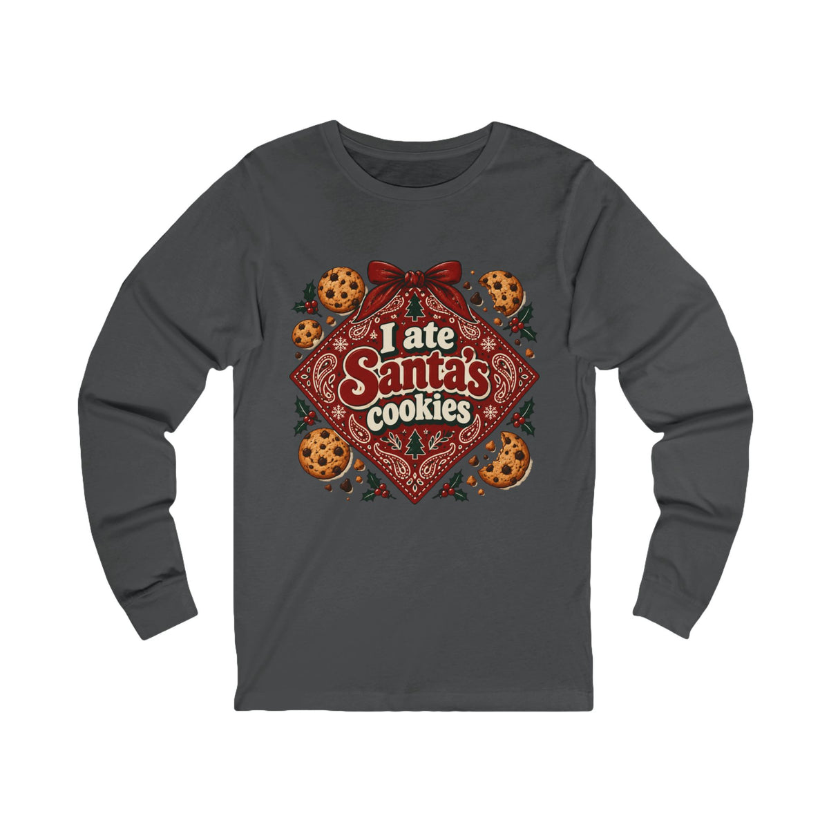 I Ate Santa’s Cookies Christmas Long Sleeve Tee