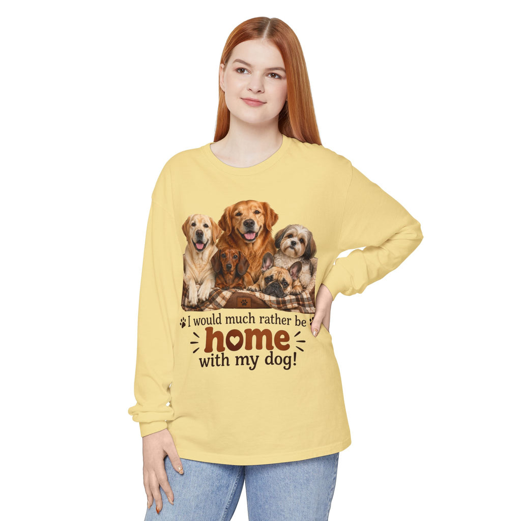 I Would Much Rather Be Home With My Dog Long Sleeve T-Shirt