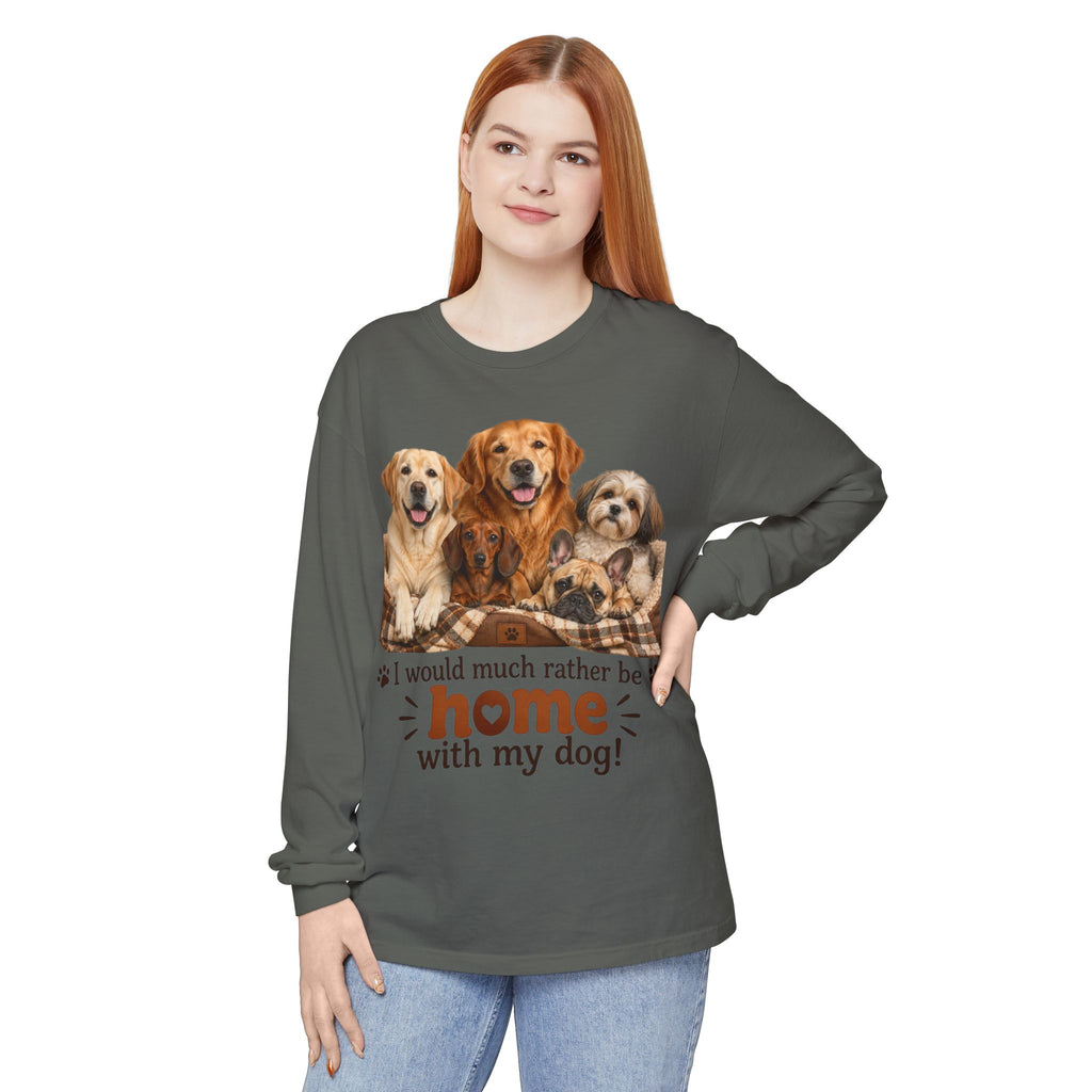 I Would Much Rather Be Home With My Dog Long Sleeve T-Shirt