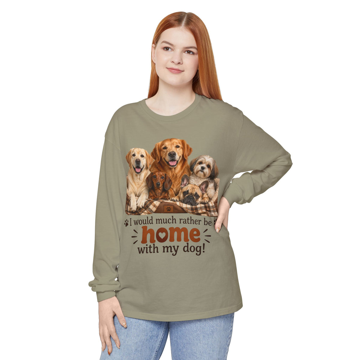 I Would Much Rather Be Home With My Dog Long Sleeve T-Shirt