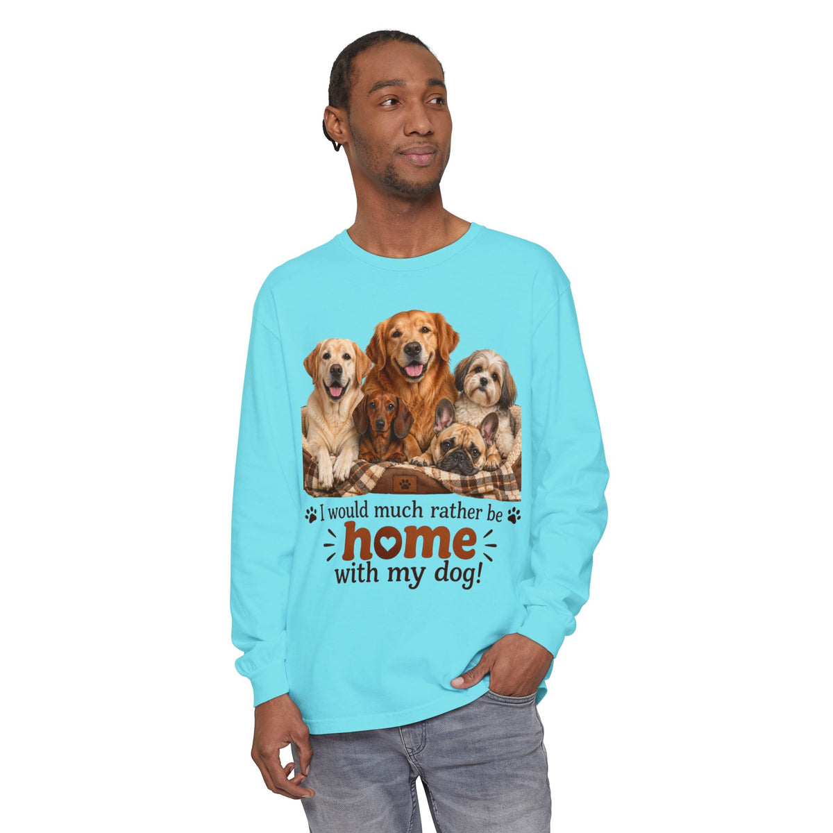 I Would Much Rather Be Home With My Dog Long Sleeve T-Shirt